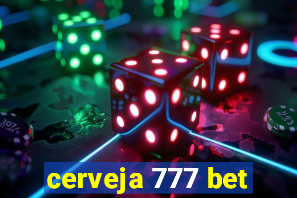 cerveja 777 bet